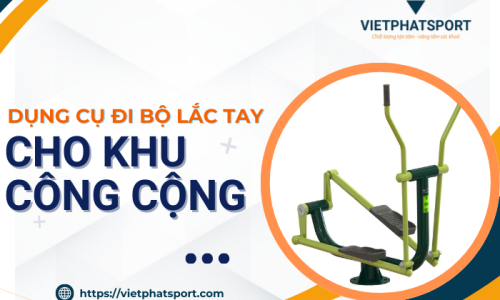Dụng Cụ Đi Bộ Lắc Tay Cho Khu Công Cộng