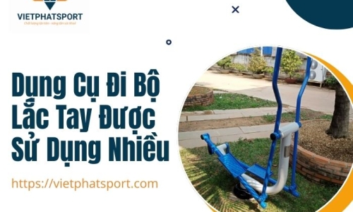Dụng Cụ Đi Bộ Lắc Tay Được Sử Dụng Nhiều