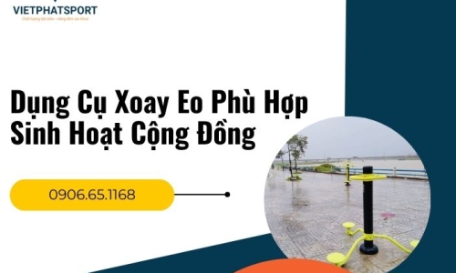 Dụng Cụ Xoay Eo Phù Hợp Sinh Hoạt Cộng Đồng