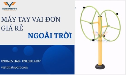 Máy Tay Vai Đơn Giá Rẻ Ngoài Trời 