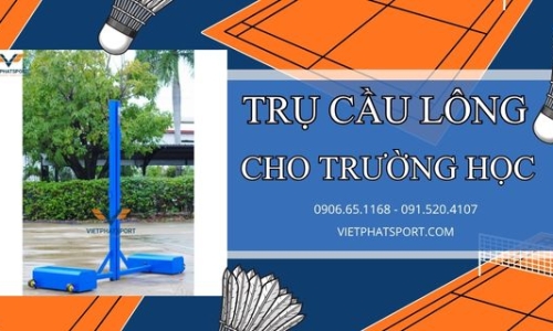 Trụ Cầu Lông Cho Trường Học 
