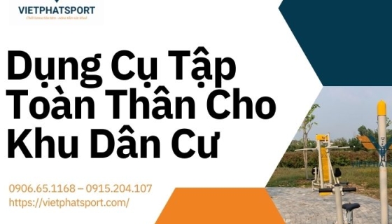 Dụng Cụ Tập Toàn Thân Cho Khu Dân Cư