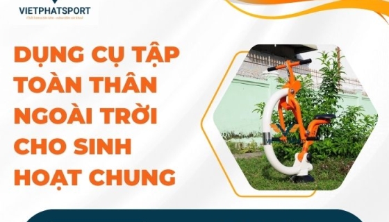 Dụng Cụ Tập Toàn Thân Ngoài Trời Cho Sinh Hoạt Chung