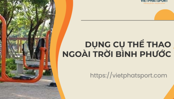 Dụng cụ thể thao ngoài trời Bình Phước