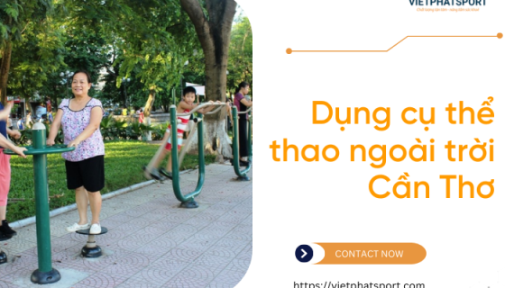 Dụng cụ thể thao ngoài trời Cần Thơ