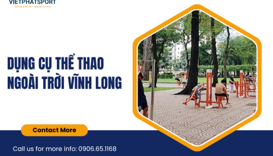 Dụng cụ thể thao ngoài trời Vĩnh Long