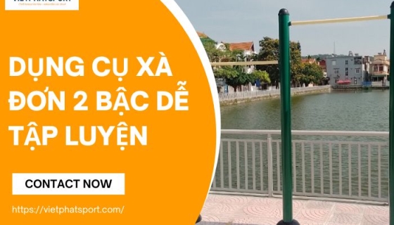 Dụng Cụ Xà Đơn 2 Bậc Dễ Tập Luyện