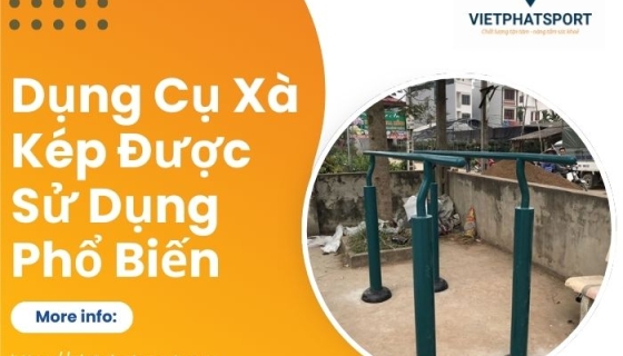 Dụng Cụ Xà Kép Được Sử Dụng Phổ Biến