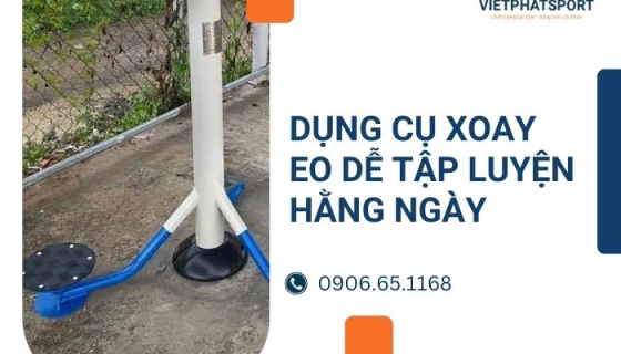 Dụng Cụ Xoay Eo Dễ Tập Luyện Hằng Ngày