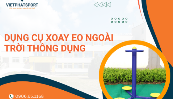 Dụng Cụ Xoay Eo Ngoài Trời Thông Dụng