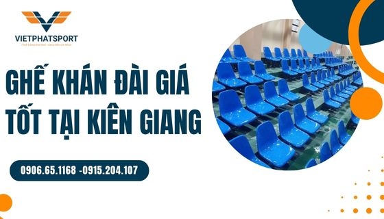 Ghế khán đài giá tốt tại Kiên Giang