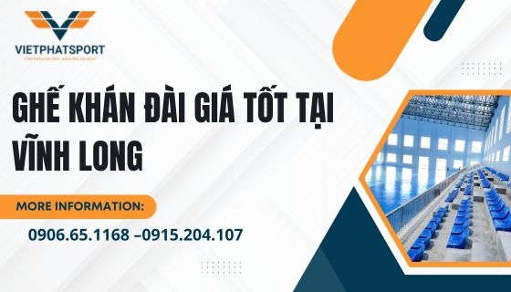 Ghế khán đài giá tốt tại Vĩnh Long