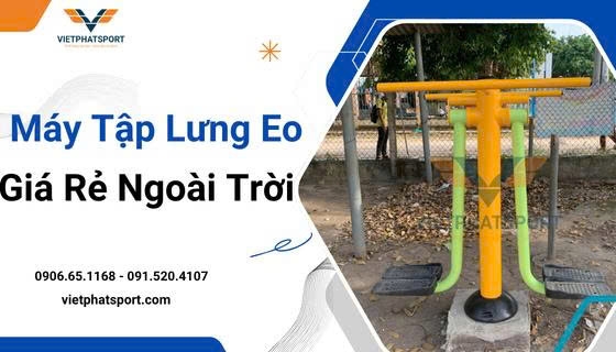 Máy Lưng Eo Giá Rê Ngoài Trời 