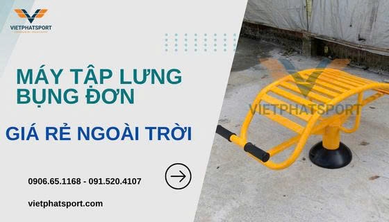 Máy Tập Lưng Bụng Đơn Giá Rẻ Ngoài Trời