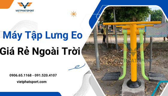 Máy Lưng Eo Giá Rê Ngoài Trời 