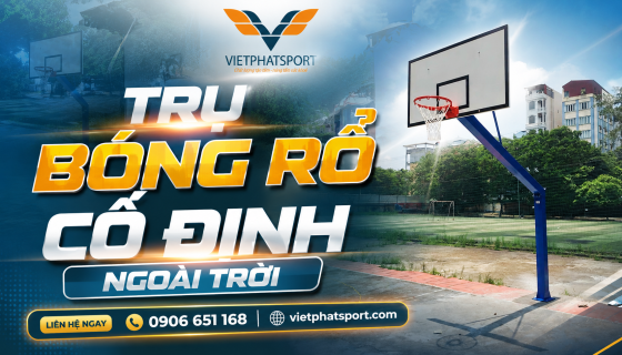 Trụ Bóng Rổ Cố Định Ngoài Trời 