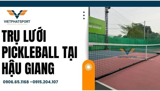 Trụ lưới Pickleball tại Hậu Giang