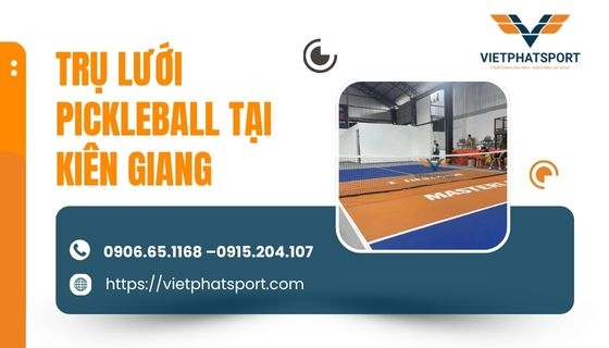 Trụ lưới Pickleball tại Kiên Giang